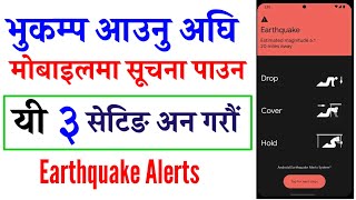 भुकम्पबाट बच्न मोबाइलमा ३ सेटिङ आजै अन गर्नुस || Safety and Emergency || Earthquake alerts in Mobile