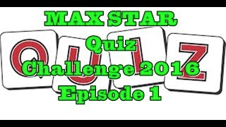 MAX STAR Quiz Challenge 2016   Episode 1