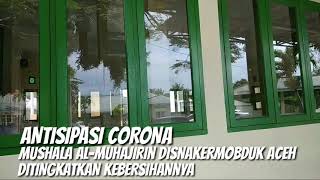 ANTISIPASI VIRUS CORONA | MUSHALA AL-MUHAJIRIN DILINGKUP DISNAKERMOBDUK ACEH DITINGKATKAN KEBERSIHAN