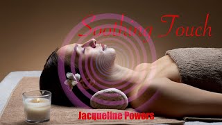 Soothing Touch - A Guided Sensory Journey | Jacqueline Powers Hypnosis