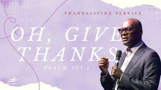 Oh, Give Thanks // Pastor Agu Irukwu // Jesus House London