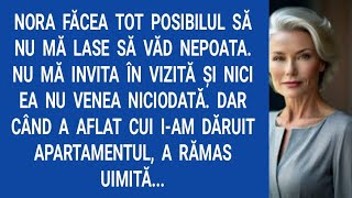 Noră făcea tot posibilul să nu mă lase să văd nepoata. Nu mă invita în vizită și nici ea nu venea...