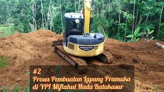 #2 Proses Pembuatan Lapang Pramuka di YPI Miftahul Huda Batukasur Cianjur Selatan