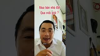 Mua bán nhà đất, qua môi giới ?