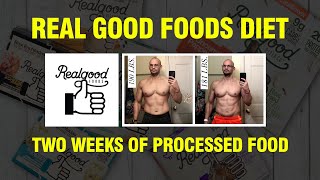 ALL PROCESSED FOOD DIET - Only Real Good Foods For Two Weeks