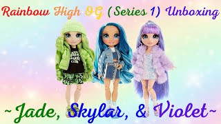 Rainbow High OG (Series 1) Unboxing ~Jade, Skylar, & Violet~