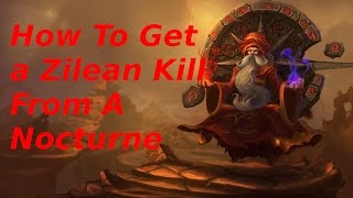 League of Legends: How To Get A Zilean Kill From A Nocturne