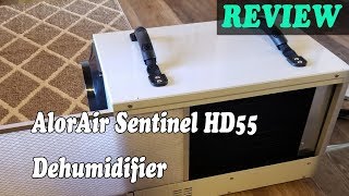 AlorAir Sentinel HD55 Dehumidifier - Review 2019