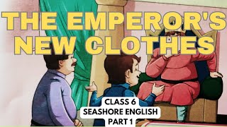 The Emperor's New Clothes|class6|Seashore English|ICSE|part(1)