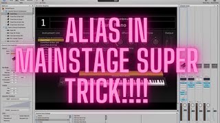 Alias in Mainstage Super trick!!!!