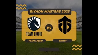 TEAM LIQUID VS ENTITY | Riyadh Masters 2023