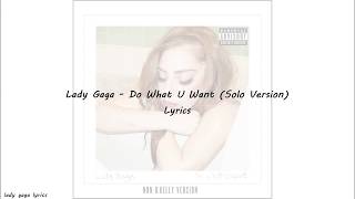 Lady Gaga - Do What U Want (Solo) Lyrics