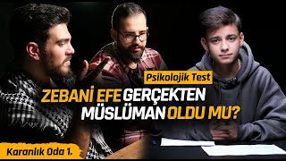 Zebani Efe Gerçekten Müslüman Oldu Mu? KARANLIK ODA #1