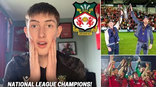 WREXHAM AFC ARE NATIONAL LEAGUE CHAMPIONS!! - My Reaction