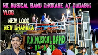 RK Musical Band Khokase At Kudashi Vlog || New Look के साथ फस्ट प्रोग्राम कुडाशी मै New Sound