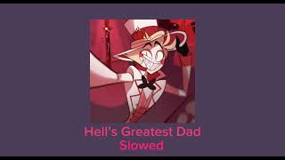 Hazbin Hotel - Hell’s Greatest Dad (Slowed)