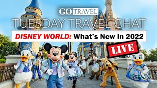 Tuesday Travel Chat | WALT DISNEY WORLD: What's New in 2022! Attractions, Resorts, & More