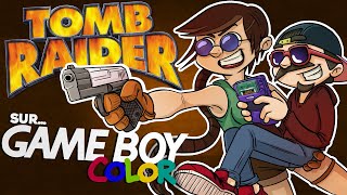 TOMB RAIDER sur GAME BOY COLOR ?!