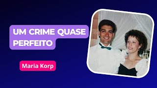 Assassinada pela amante do marido - Maria Korp