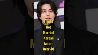 Top 10 Not Married Korean Actors Over 40 😲💥Age vs Handsome 💫👀#kdrama#kdramaactors #korean