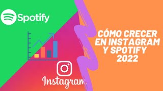 Como CRECER en INSTAGRAM y SPOTIFY (orgánico) 2022