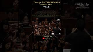 Listen Now!! Thanapol SETABRAHMANA Fireworks Music [ Side By Side ] #thailandphil #tpo  #sidebyside