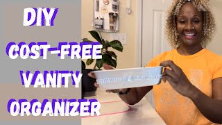 How To Organize Your Vanity | Easy DIY/HACK Cost-Free