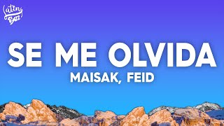 Feid, Maisak - SE ME OLVIDA (Letra/Lyrics)