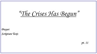 THE LAST GENERATION "The Crises Has Begun” pt.11  Evangelist Richard Gonzales Jr