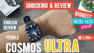 *BIG* Bezel-Less Display⚡️Pebble Cosmos Ultra Smartwatch Unboxing & ReviewI Best Smartwatch for 3000