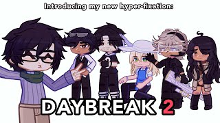 Meet The Daybreak Survivors! ✦*ೃ༄☀️ || ☆SomewhatNyx☆ || Daybreak 2 || #daybreakgacha