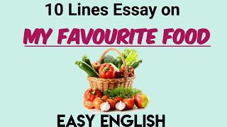 My Favourite Food || 10 Lines Essay on My favourite Food || Easy English Writing