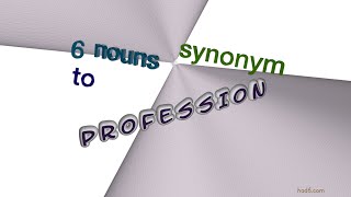 profession - 10 nouns which mean profession (sentence examples)