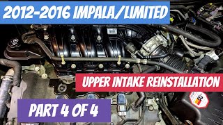 2012-2016 Impala/Limited (9th Gen) 3.6 LFX Upper Intake Manifold Reinstallation (Part 4 of 4)