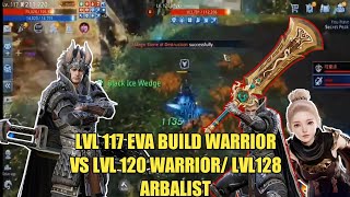 lvl117 eva build warrior vs lvl120 warrior & lvl128 arbalist