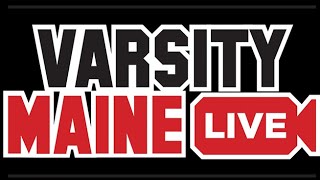 Varsity Maine Live, Nov. 10