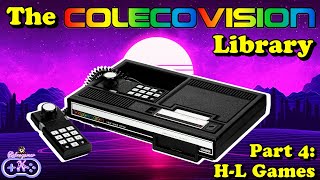 The Colecovision Library - Part 4: Games H-L