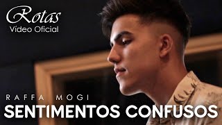 Raffa Mogi - Sentimentos Confusos (Vídeo Oficial)