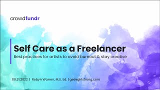 Best practices for artists to avoid burnout:stay creative – Self Care as a freelancer W:Robyn Warr