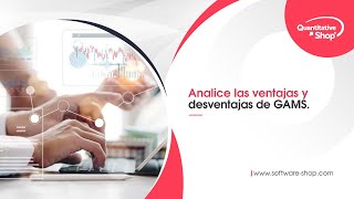 Analice las ventajas y desventajas de GAMS