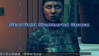 STARFIELD: SHATTERED SPACE PART 3!!!