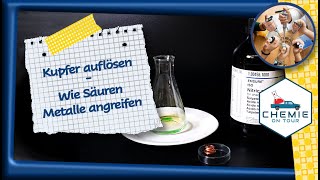 Kupfer auflösen - Wie Säuren Metalle angreifen | Chemie On Tour