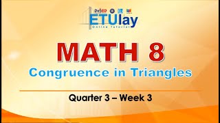 Congruence in Triangles || Grade 8 Math || Quarter 3 Week 3