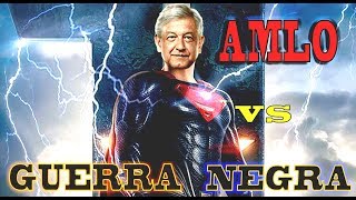 AMLO:   SUPERAMLO vs LA GUERRA NEGRA..!   SURGE DE LAS ENTRAÑAS DEL DESPEÑADERO..!