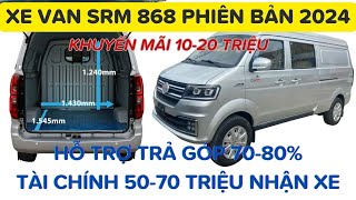 GIÁ XE VAN SRM 868 2 CHỖ VÀ 5 CHỖ THÙNG 2M5 VÀ 1M5 | PHIÊN BẢN 2024 | HOÀNG XE TẢI - 0908632781