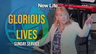 Glorious Lives - Pastor Denise Marth - New Life Ministries (06/02/24)