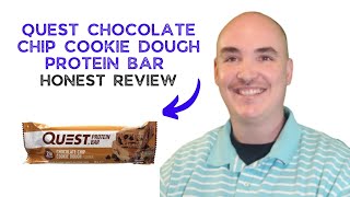 QUEST CHOCOLATE CHIP COOKIE DOUGH PROTEIN BAR TASTE TEST - HONEST QUEST  PROTEIN BAR REVIEW