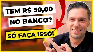 TRANSFORME R$50 EM MAIS DINHEIRO | Usando essa estratégia!