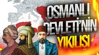 Osmanlı Devleti'nin Yıkılış Sebepleri