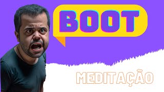 BOOT MEDITAÇÃO